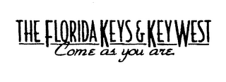 THE FLORIDA KEYS & KEY WEST COME AS YOU ARE. logo