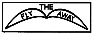 THE FLY AWAY