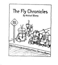 THE FLY CHRONICLES BY MICHAEL BLANEY BUS STOP BUZZ OFF logo