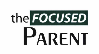 THE FOCUSED PARENT logo