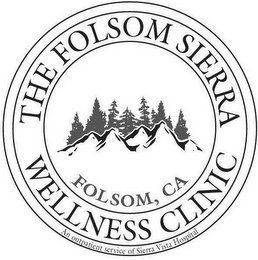 THE FOLSOM SIERRA WELLNESS CLINIC FOLSOM, CA AN OUTPATIENT SERVICE OF SIERRA VISTA HOSPITAL logo