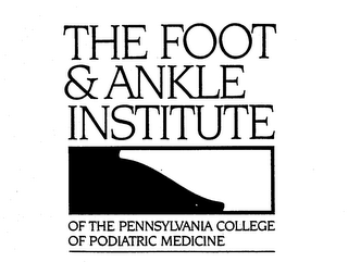 THE FOOT & ANKLE INSTITUTE OF THE PENNSYLVANIA COLLEGE OF PODIATRIC MEDICINE