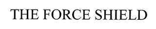 THE FORCE SHIELD logo