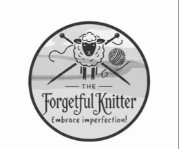 THE FORGETFUL KNITTER EMBRACE IMPERFECTION! logo