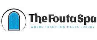 THE FOUTA SPA WHERE TRADITION MEETS LUXURY logo