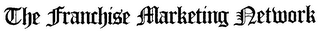 THE FRANCHISE MARKETING NETWORK logo