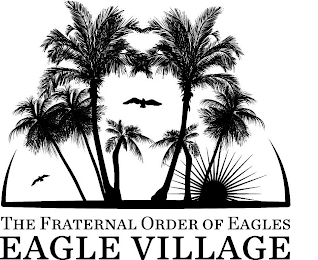 THE FRATERNAL ORDER OF EAGLES EAGLE VILLAGE logo