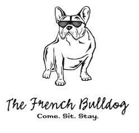 THE FRENCH BULLDOG COME.  SIT.  STAY. logo