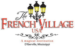 THE FRENCH VILLAGE USA A MAGICAL DESTINATION D'IBERVILLE, MISSISSIPPI logo