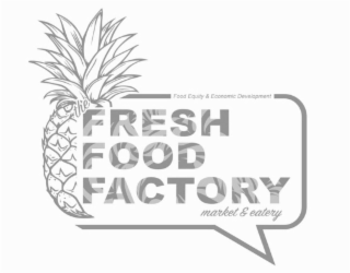 THE FRESH FOOD FACTORY FOOD EQUITY & ECONOMIC DEVELOPMENT MARKET & EATERY logo