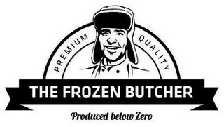 THE FROZEN BUTCHER PREMIUM QUALITY PRODUCED BELOW ZERO logo