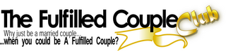 THE FULFILLED COUPLE CLUB WHY JUST BE A MARRIED COUPLE...WHEN YOU COULD BE A FULFILLED COUPLE? logo