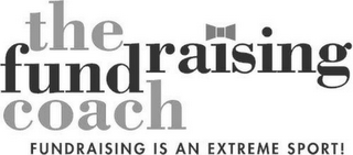 THE FUNDRAISING COACH FUNDRAISING IS ANEXTREME SPORT logo
