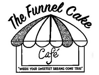 THE FUNNEL CAKE CAFÉ "WHERE YOUR SWEETEST DREAMS COME TRUE" logo