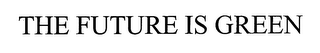 THE FUTURE IS GREEN logo