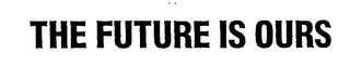 THE FUTURE IS OURS logo