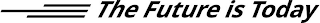 THE FUTURE IS TODAY logo