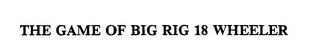 THE GAME OF BIG RIG 18 WHEELER logo