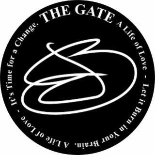 THE GATE A LIFE OF LOVE - LET IT BURN IN YOUR BRAIN. A LIFE OF LOVE - IT'S TIME FOR A CHANGE. logo