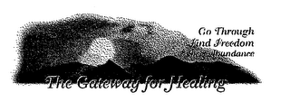 THE GATEWAY FOR HEALING GO THROUGH FIND FREEDOM EXPECT ABUNDANCE logo