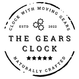 THE GEARS CLOCK CLOCK WITH MOVING GEARS ESTD 2022 NATURALLY CRAFTED logo
