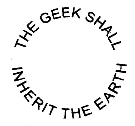 THE GEEK SHALL INHERIT THE EARTH logo