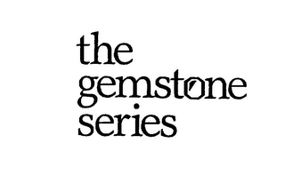 THE GEMSTONE SERIES