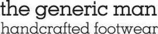 THE GENERIC MAN HANDCRAFTED FOOTWEAR logo