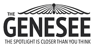 THE GENESEE THE SPOTLIGHT IS CLOSER THAN YOU THINK logo