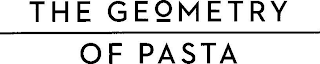THE GEOMETRY OF PASTA logo
