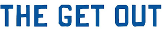 THE GET OUT logo