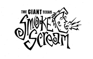 THE GIANT TEXAS SMOKE SCREAM