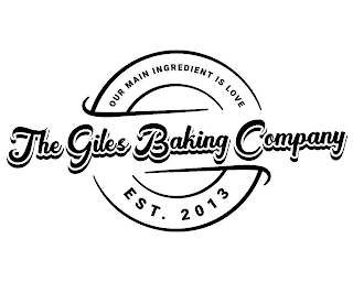THE GILES BAKING COMPANY OUR MAIN INGREDIENT IS LOVE EST. 2013 logo