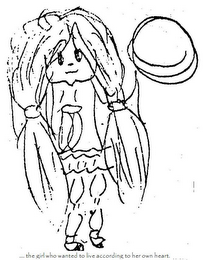 .... THE GIRL WHO WANTED TO LIVE ACCORDING TO HER OWN HEART. logo
