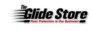 THE GLIDE STORE FLOOR PROTECTION IS OUR BUSINESS! logo