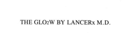 THE GLO2W BY LANCERX M.D. logo