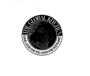 THE GLOBAL KITCHEN GOOD, GOOD FOR YOU, GOOD FOR OUR PLANET logo