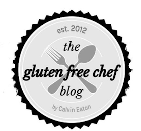 THE GLUTEN FREE CHEF BLOG EST. 2012 BY CALVIN EATON logo