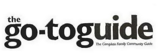 THE GO-TO GUIDE -THE COMPLETE FAMILY COMMUNITY GUIDE logo