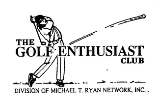 THE GOLF ENTHUSIAST CLUB DIVISION OF MICHAEL T. RYAN NETWORK, INC. logo