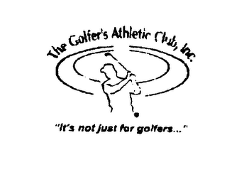 THE GOLFER'S ATHLETIC CLUB, INC. "IT'S NOT JUST FOR GOLFERS..." logo