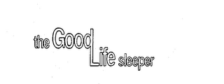THE GOOD LIFE SLEEPER logo
