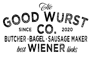 THE GOOD WURST SINCE CO. 2020 BUTCHER ·BAGEL· SAUSAGE MAKER BEST WIENER LINKS logo