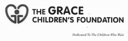 THE GRACE CHILDREN'S FOUNDATION DEDICATED TO THE CHILDREN WHO WAIT logo