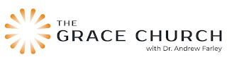 THE GRACE CHURCH WITH DR. ANDREW FARLEY logo