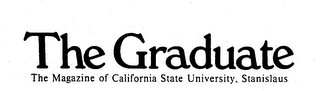 THE GRADUATE THE MAGAZINE OF CALIFORNIA STATE UNIVERSITY, STANISLAUS logo