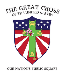 THE GREAT CROSS OF THE UNITED STATES OUR NATION'S PUBLIC SQUARE logo