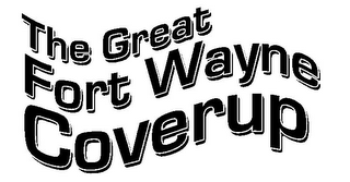 THE GREAT FORT WAYNE COVER UP logo