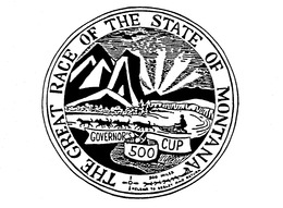THE GREAT RACE OF THE STATE OF MONTANA GOVERNOR'S CUP 500 500 MILES HELENA TO SEELEY AND RETURN logo