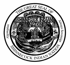 THE GREAT SEAL OF SHINNECOCK INDIAN NATION ALGONQUIAN ALWAYS SOVEREIGN SHINNECOCK INDIAN NATION logo